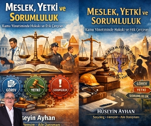Meslek, Yetki ve Sorumluluk: Kamu Yönetiminde Hukuki ve Etik Çerçeve