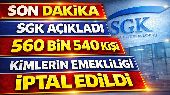 SGK Açıkladı Kimlerin Emekliliği İptal Ediliyor?